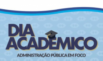 Dia Acadêmico de Administração Pública EAD - Pouso Redondo